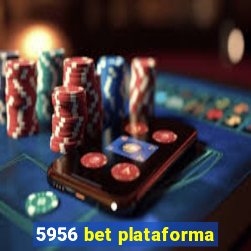 5956 bet plataforma